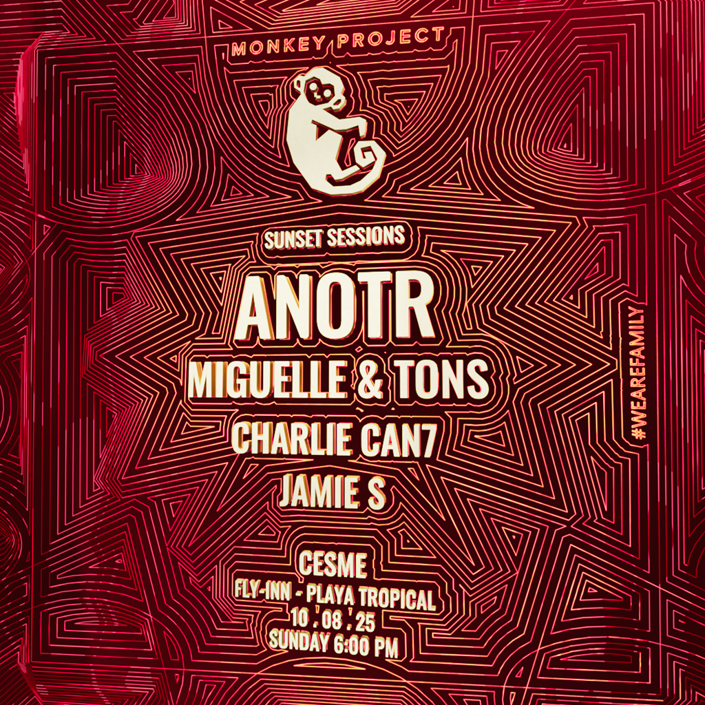 MONKEY PROJECT PRESENTS : ANOTR - FLY-INN - CESME - İzmir