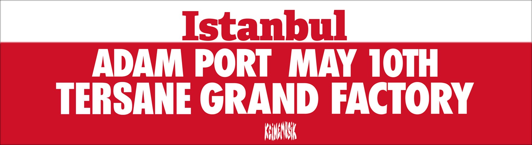 MONKEY PROJECT PRESENTS : ADAM PORT ISTANBUL 